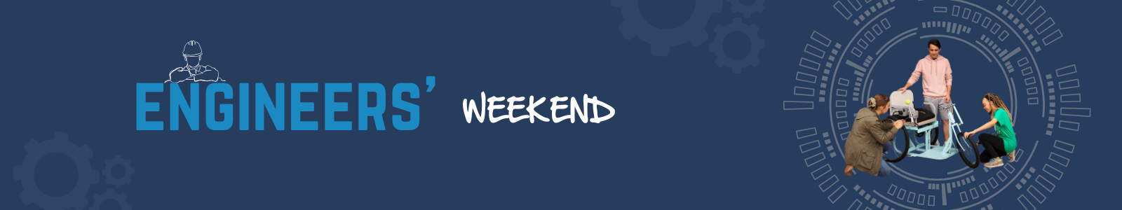 Blue banner with students building a project. Text reads Engineers' Weekend